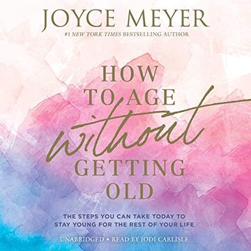 portada How to age Without Getting Old: The Steps you can Take Today to Stay Young for the Rest of Your Life (Audiolibro) (en Inglés)