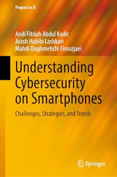 portada Understanding Cybersecurity on Smartphones: Challenges, Strategies, and Trends (en Inglés)