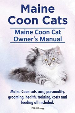 portada Maine Coon Cats. Maine Coon Cat Owner's Manual. Maine Coon cats care, personality, grooming, health, training, costs and feeding all included.