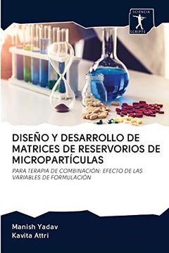 portada Diseño y Desarrollo de Matrices de Reservorios de Micropartículas: Para Terapia de Combinación: Efecto de las Variables de Formulación