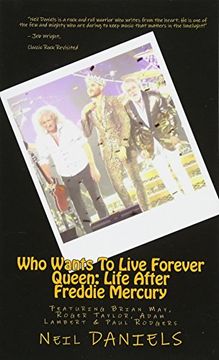 portada Who Wants to Live Forever - Queen: Life After Freddie Mercury: Featuring Brian May, Roger Taylor, Adam Lambert & Paul Rodgers (en Inglés)