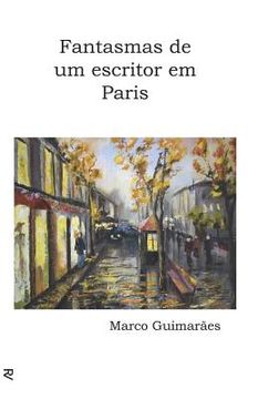 portada Fantasmas de um escritor em Paris (en Portugués)