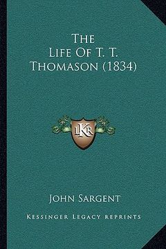 portada the life of t. t. thomason (1834) (en Inglés)