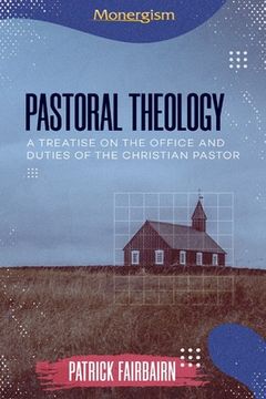 portada Pastoral Theology: A Treatise on the Office and Duties of the Christian Pastor (in English)