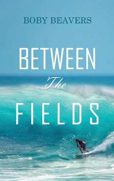 portada Between the Fields (en Inglés)