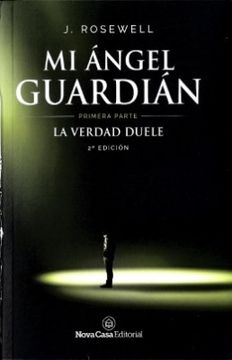 portada Mi Ángel Guardián. Primera Parte. La Verdad Duele. 3ª Edición (in Spanish)