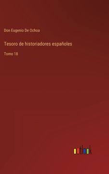 portada Tesoro de historiadores españoles: Tomo 18 (in Spanish)
