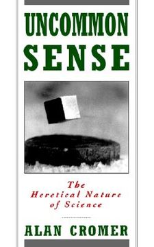 portada uncommon sense: the heretical nature of science (en Inglés)
