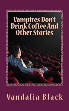 portada Vampires Don't Drink Coffee And Other Stories (en Inglés)