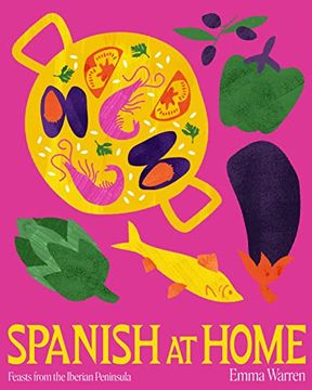 portada Spanish at Home: Feasts From the Iberian Peninsula (en Inglés)