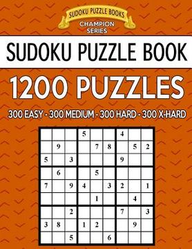 portada Sudoku Puzzle Book, 1,200 Puzzles - 300 Easy, 300 Medium, 300 Hard and 300 Extra Hard: Improve Your Game with This Four Level Book (in English)