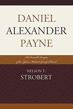 portada Daniel Alexander Payne: The Venerable Preceptor of the African Methodist Episcopal Church (en Inglés)