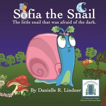 portada Sofia the Snail  - The little snail that was afraid of the dark. (Koby's Kind Kids Books)