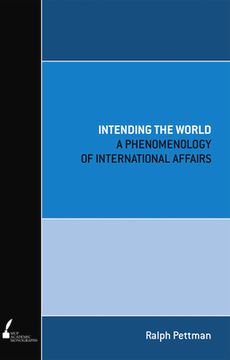 portada Intending the World: A Phenomenology of International Affairs (in English)