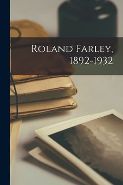 portada Roland Farley, 1892-1932 (en Inglés)