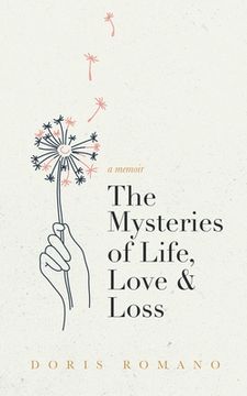 portada The Mysteries of Life, Love & Loss: A Memoir (in English)