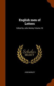 portada English men of Letters: Edited by John Morley Volume 10 (en Inglés)