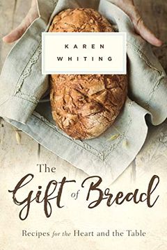 portada The Gift of Bread: Recipes for the Heart and Table (en Inglés)