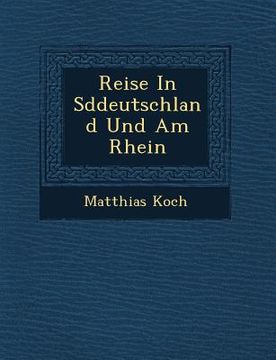 portada Reise in S Ddeutschland Und Am Rhein (in English)