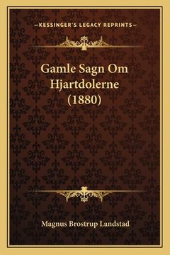 portada Gamle Sagn Om Hjartdolerne (1880) (in Noruego)