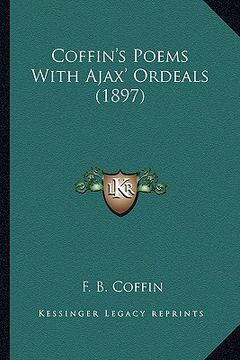 portada coffin's poems with ajax' ordeals (1897) (in English)