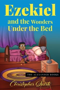 portada Ezekiel and the Wonders Under The Bed (in English)