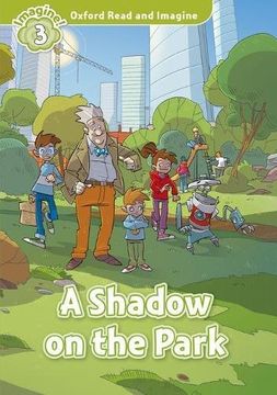 portada Oxford Read and Imagine: Level 3: A Shadow on the Park (en Inglés)