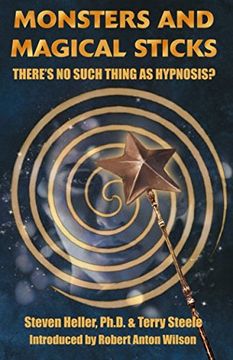 portada Monsters and Magical Sticks: There's no Such Thing as Hypnosis? (en Inglés)