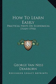 portada how to learn easily: practical hints on economical study (1916) (en Inglés)