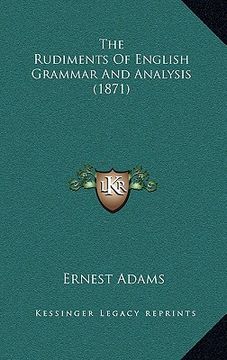 portada the rudiments of english grammar and analysis (1871) (en Inglés)