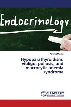 portada Hypoparathyroidism, vitiligo, poliosis, and macrocytic anemia syndrome (en Inglés)