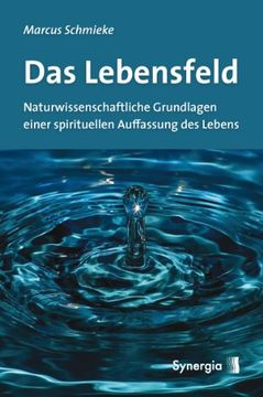 portada Das Lebensfeld: Naturwissenschaftliche Grundlagen einer spirituellen Auffassung des Lebens (in German)