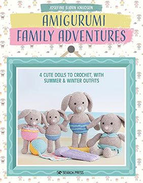 portada Amigurumi Family Adventures: 4 Cute Dolls to Crochet, With Summer & Winter Outfits 