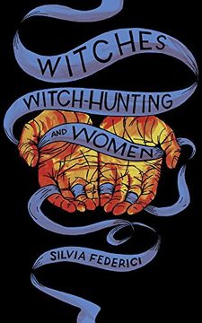 Witches, Witch-Hunting, and Women (en Inglés)