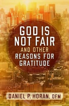 portada God Is Not Fair, and Other Reasons for Gratitude
