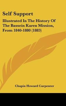 portada self support: illustrated in the history of the bassein karen mission, from 1840-1880 (1883) (en Inglés)