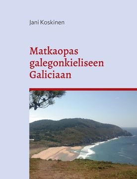 portada Matkaopas galegonkieliseen Galiciaan (en Finlandés)
