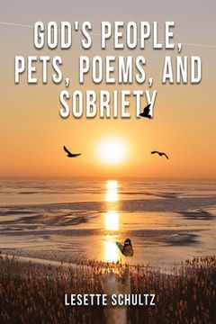 portada God's People, Pets, Poems and Sobriety (en Inglés)