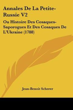 portada annales de la petite-russie v2: ou histoire des cosaques-saporogues et des cosaques de l'ukraine (1788) (en Inglés)