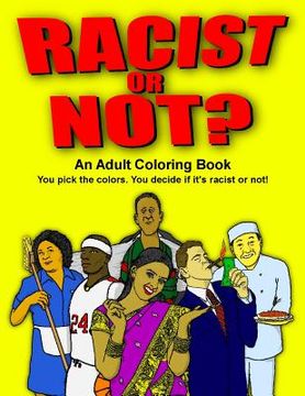 portada Racist or Not?: An Adult Coloring Book (en Inglés)