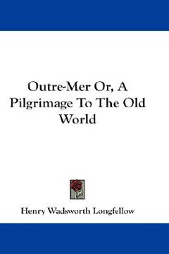 portada outre-mer or, a pilgrimage to the old world (en Inglés)