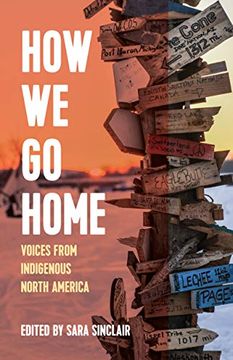 portada How we go Home: Voices From Indigenous North America (Voice of Witness) (en Inglés)