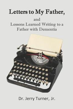 portada Letters to My Father,: and Lessons Learned Writing to a Father with Dementia (en Inglés)