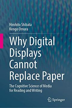 portada Why Digital Displays Cannot Replace Paper: The Cognitive Science of Media for Reading and Writing 