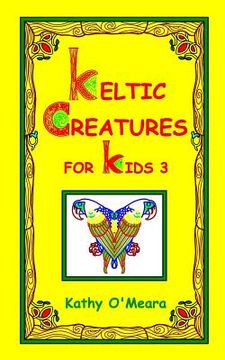 portada Keltic Creatures For Kids 3 (in English)