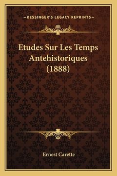 portada Etudes Sur Les Temps Antehistoriques (1888) (in French)