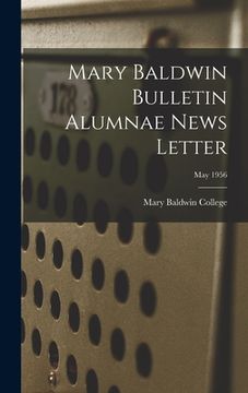 portada Mary Baldwin Bulletin Alumnae News Letter; May 1956 (en Inglés)