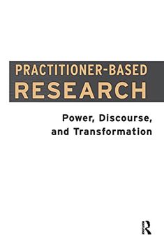 portada Practitioner-Based Research: Power, Discourse and Transformation (en Inglés)