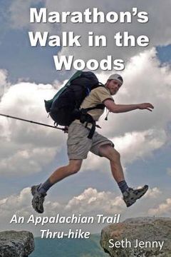 portada Marathon's Walk in the Woods: An Appalachian Trail Thru-hike (in English)