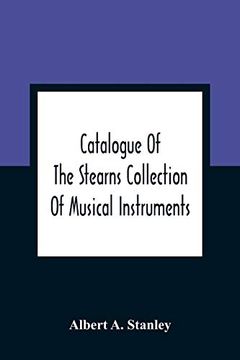 portada Catalogue of the Stearns Collection of Musical Instruments (in English)